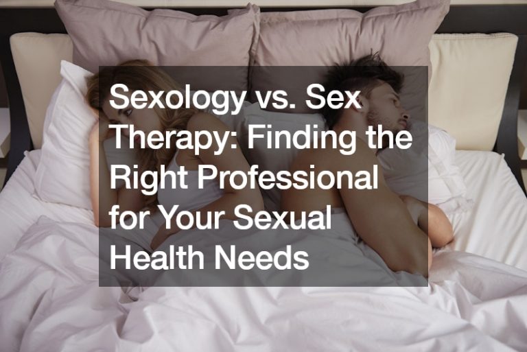 Sexology vs. Sex Therapy Finding the Right Professional for Your Sexual Health Needs