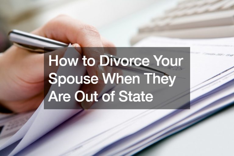 How to Divorce Your Spouse When They Are Out of State